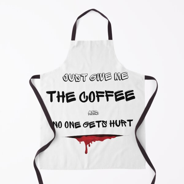 Item preview, Just Give Me The Coffee And No One Gets Hurt designed and sold by MYNTLYF.