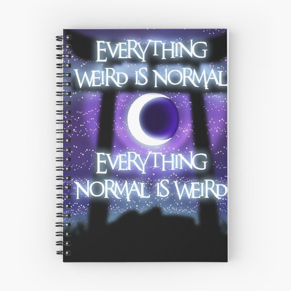 Item preview, Everything Weird is Normal, Everything Normal is Weird designed and sold by RaisonDeter.