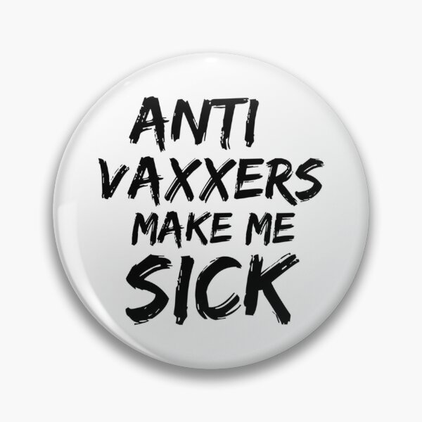 Item preview, Anti vaxxers make me sick            designed and sold by Purplerushh.