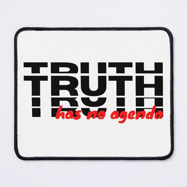Item preview, Truth Has No Hidden Agenda designed and sold by Sonatablue.