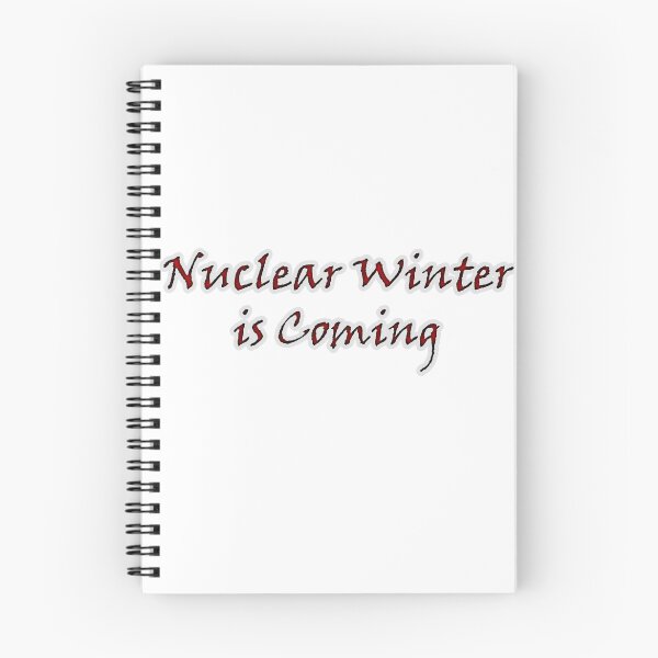Item preview, Nuclear Winter is Coming... designed and sold by jammin-deen.