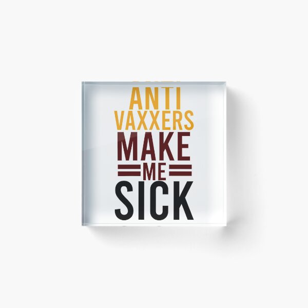 Item preview, Anti Vaxxers Make Me Sick                                 designed and sold by Purplerushh.