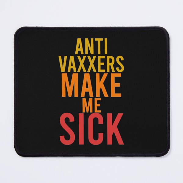 Item preview, Anti Vaxxers Make Me Sick designed and sold by Purplerushh.