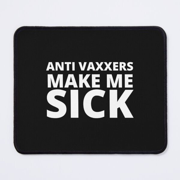 Item preview, Anti Vaxxers Make Me Sick designed and sold by Purplerushh.