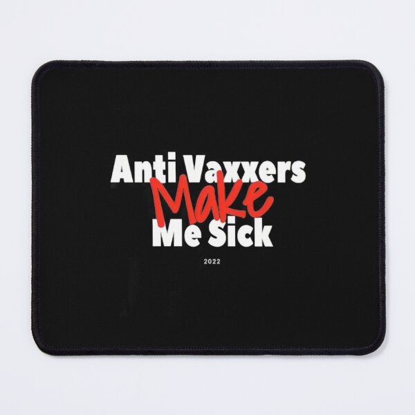 Item preview, Anti Vaxxers Make Me Sick designed and sold by Purplerushh.