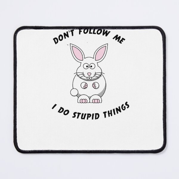Item preview, Don't follow me I do stupid things designed and sold by Jacob noro.