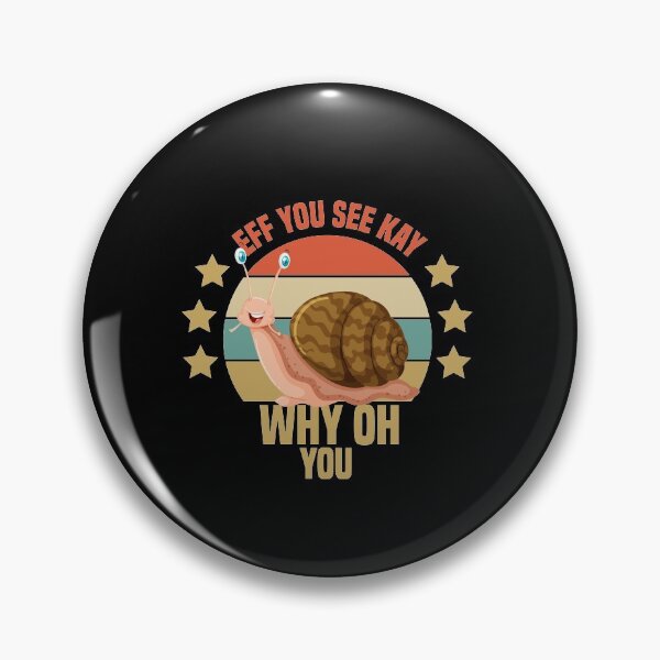 Item preview,  Eff You See Kay Why Oh You Snail designed and sold by medbdj.