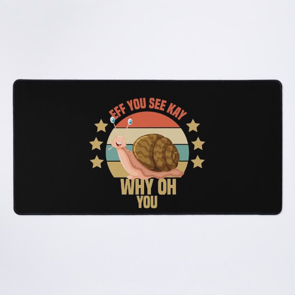 Item preview,  Eff You See Kay Why Oh You Snail designed and sold by medbdj.