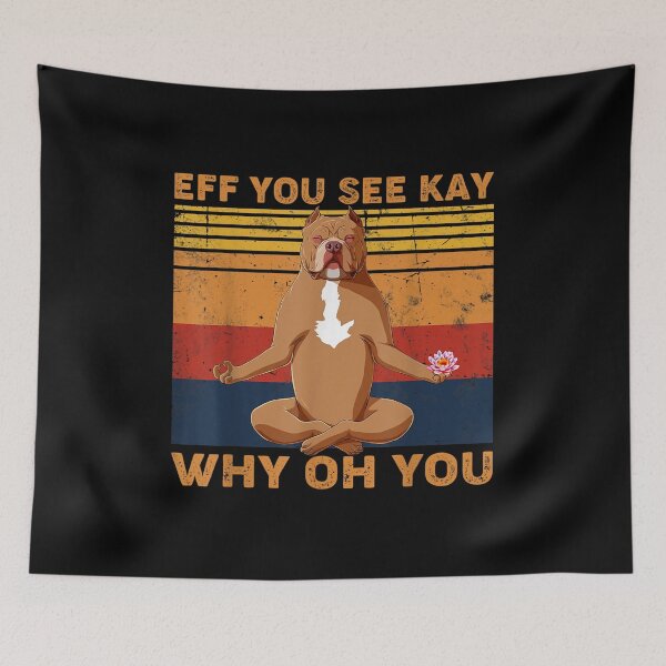Item preview, Eff You See Kay Why Oh You Funny Pitbull Dog Yoga Vintage designed and sold by Larslundberg.