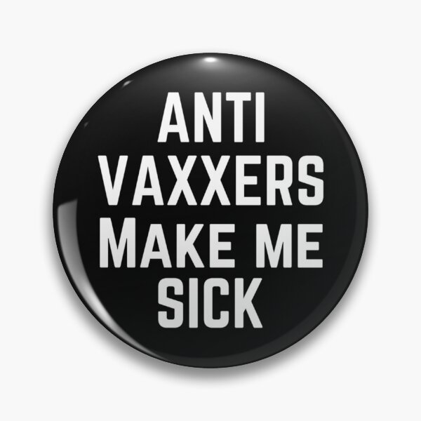 Item preview, Anti vaxxers make me sick                     designed and sold by Purplerushh.