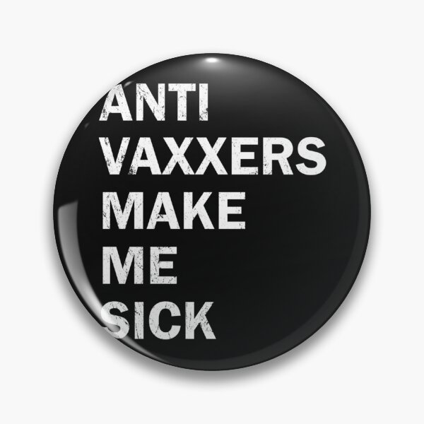 Item preview, Anti Vaxxers Make Me Sick                  designed and sold by Purplerushh.