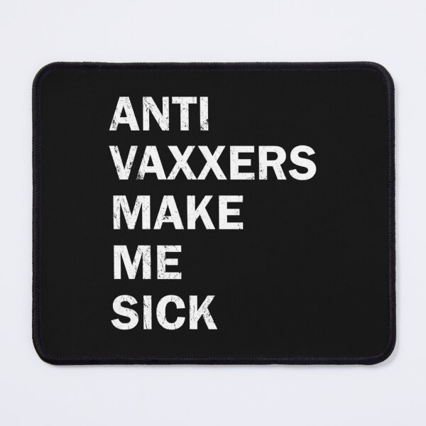 Item preview, Anti Vaxxers Make Me Sick designed and sold by Purplerushh.