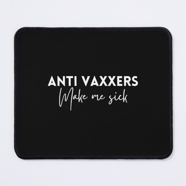Item preview, Anti vaxxers make me sick designed and sold by Purplerushh.