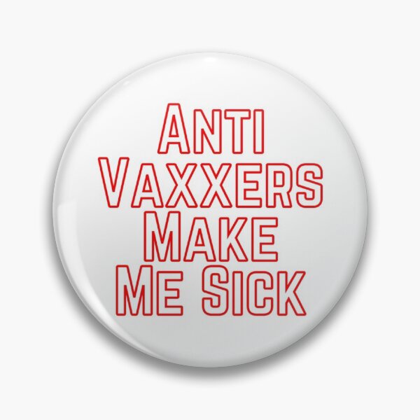 Item preview, Anti Vaxxers Make Me Sick                designed and sold by Purplerushh.