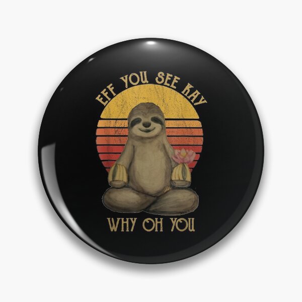 Item preview, Eff You See Kay Why Oh You Funny Vintage Sloth Lover Yoga designed and sold by Larslundberg.