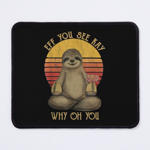 Item preview, Eff You See Kay Why Oh You Funny Vintage Sloth Lover Yoga designed and sold by Larslundberg.