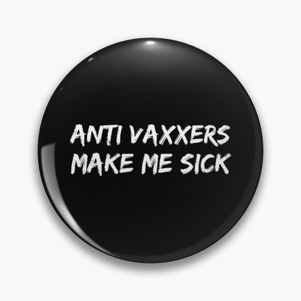 Item preview, Anti vaxxers make me sick           designed and sold by Purplerushh.