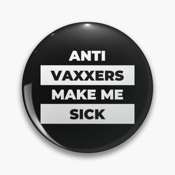 Item preview, Anti Vaxxers Make Me Sick         designed and sold by Purplerushh.