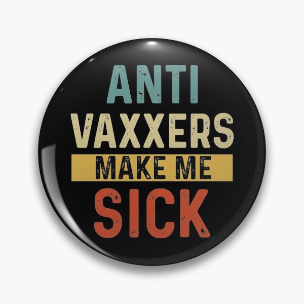 Item preview, Anti Vaxxers Make Me Sick        designed and sold by Purplerushh.