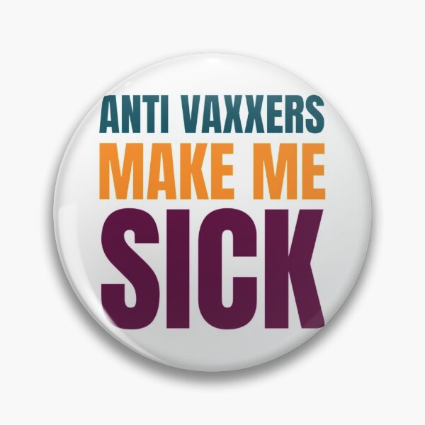 Item preview, Anti Vaxxers Make Me Sick      designed and sold by Purplerushh.