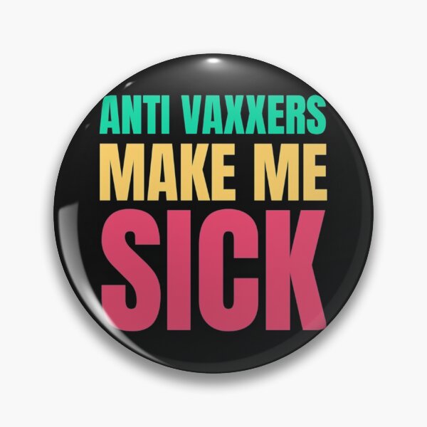 Item preview, Anti Vaxxers Make Me Sick          designed and sold by Purplerushh.