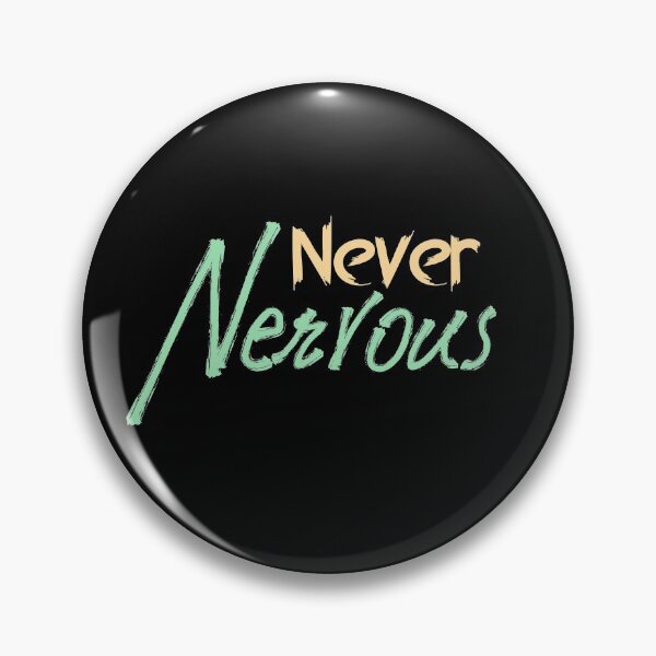 Item preview, Never Nervous, Self Deprecating, Nervousness designed and sold by Digital Lama Creations.