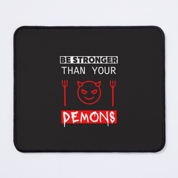 Item preview, Be Stronger than your Demons designed and sold by DoherDesigns.