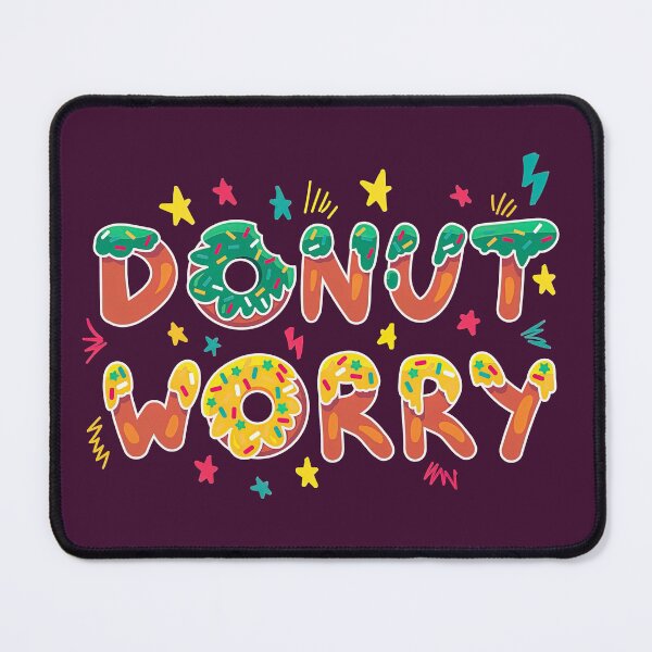 Item preview, Donut Worry Be Happy, Donut Worry, Donut, Worry designed and sold by graphic-genie.