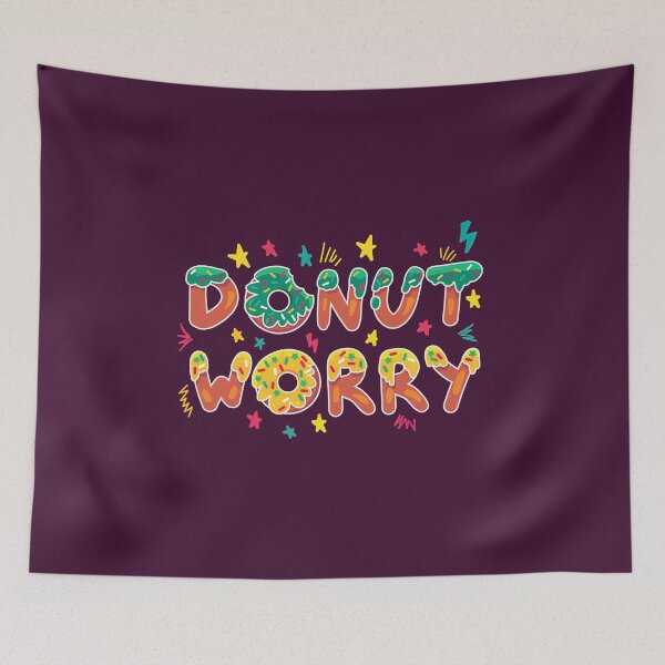 Item preview, Donut Worry Be Happy, Donut Worry, Donut, Worry designed and sold by graphic-genie.