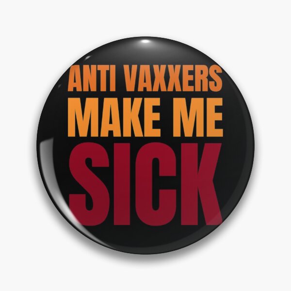 Item preview, Anti Vaxxers Make Me Sick          designed and sold by Purplerushh.