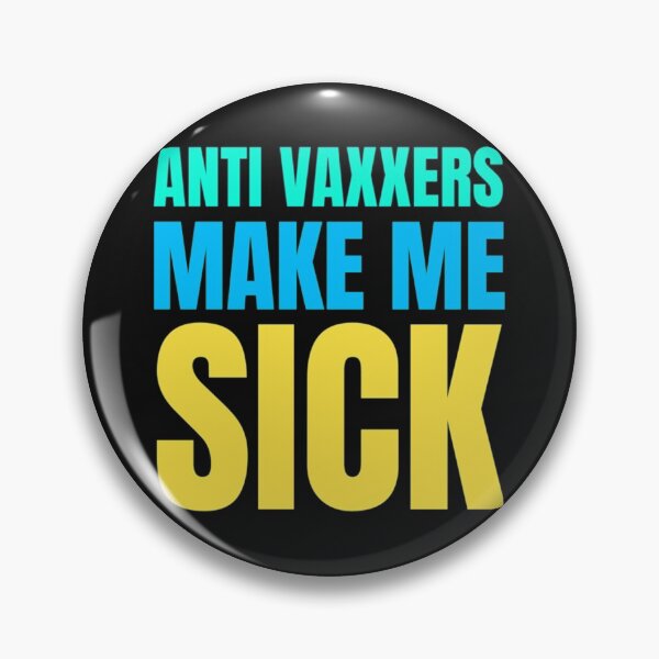 Item preview, Anti Vaxxers Make Me Sick       designed and sold by Purplerushh.