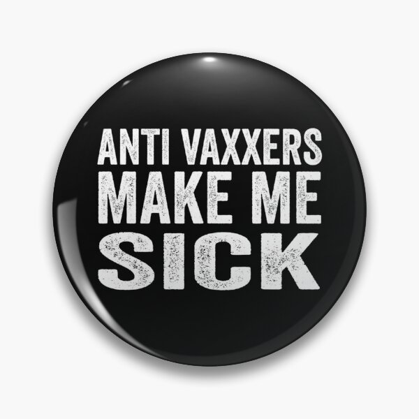 Item preview, Anti Vaxxers Make Me Sick              designed and sold by Purplerushh.