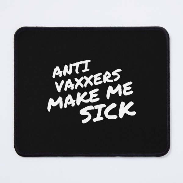 Item preview, Anti Vaxxers Make Me Sick anti-vaxxers-make-me-sick-anti-vaxxers designed and sold by Purplerushh.