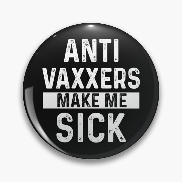 Item preview, Anti Vaxxers Make Me Sick   designed and sold by Purplerushh.