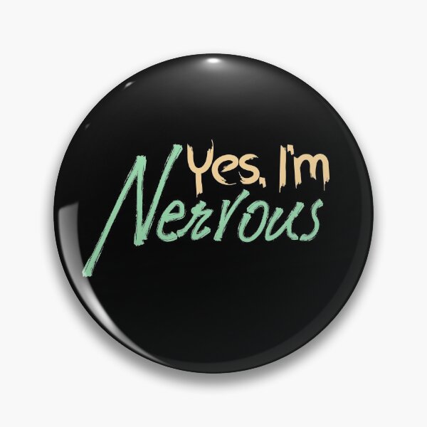 Item preview, Yes I am Nervous, Self Deprecating, Nervousness designed and sold by Digital Lama Creations.