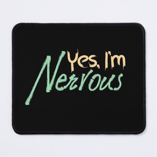 Item preview, Yes I am Nervous, Self Deprecating, Nervousness designed and sold by Digital Lama Creations.
