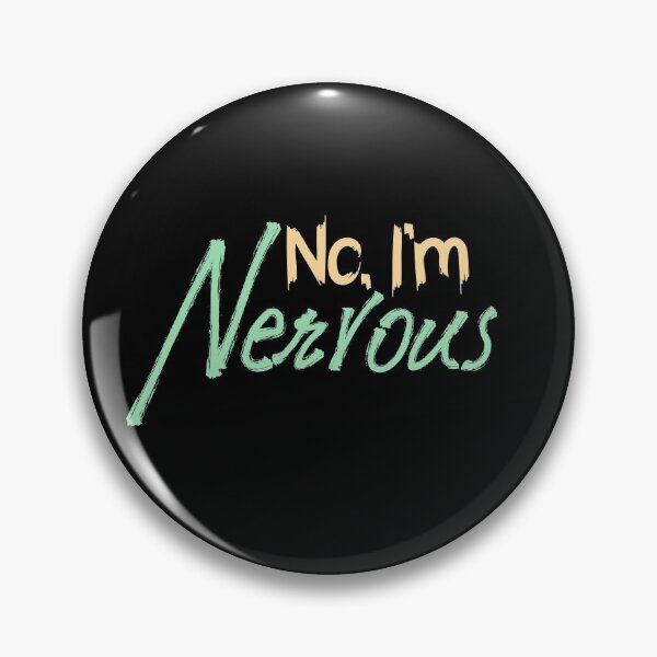 Item preview, No I am Nervous, Self Deprecating, Nervousness designed and sold by Digital Lama Creations.