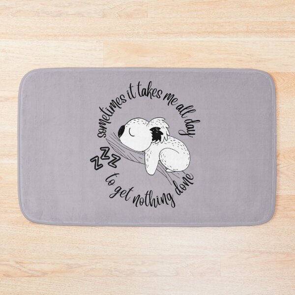 Item preview, Sometimes It Takes Me All Day To Get Nothing Done designed and sold by OMdesign10.