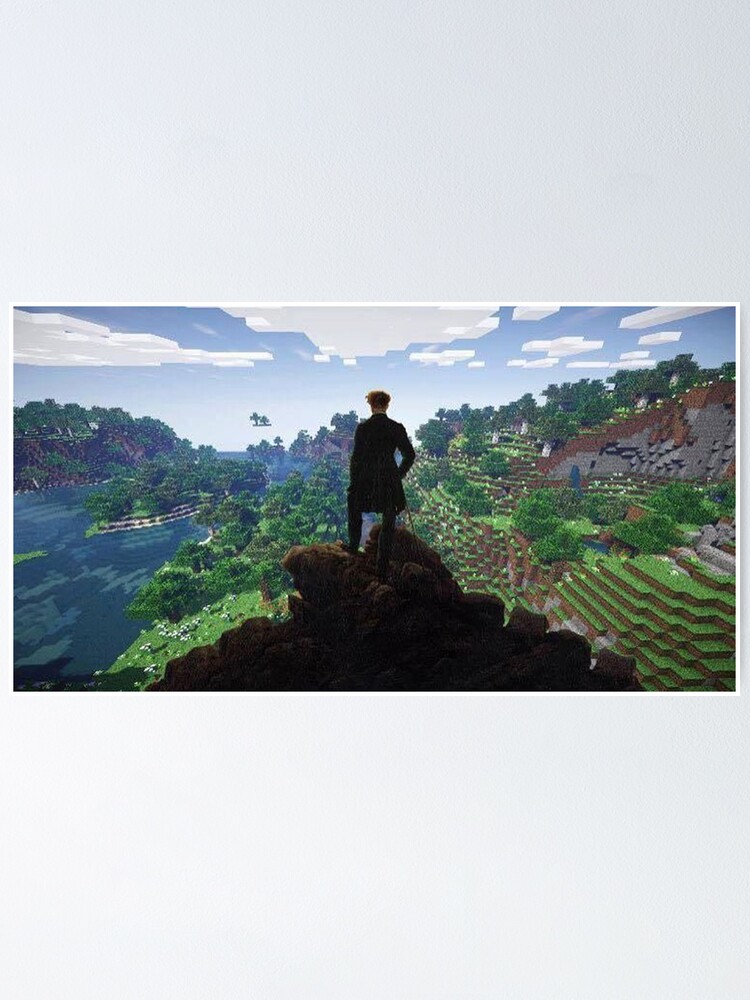 Wanderer Above The Sea Of Fog Minecraft "Wanderer above the Minecraft fog" Poster for Sale by JactheWelshguy