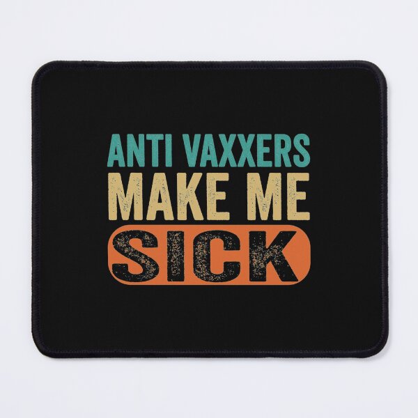 Item preview, Anti Vaxxers Make Me Sick anti designed and sold by Purplerushh.