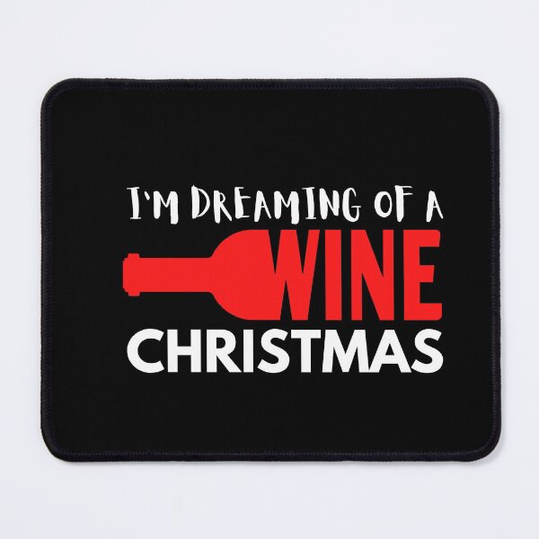 Item preview, I'm Dreaming Of A Wine Christmas designed and sold by ijdesigns.