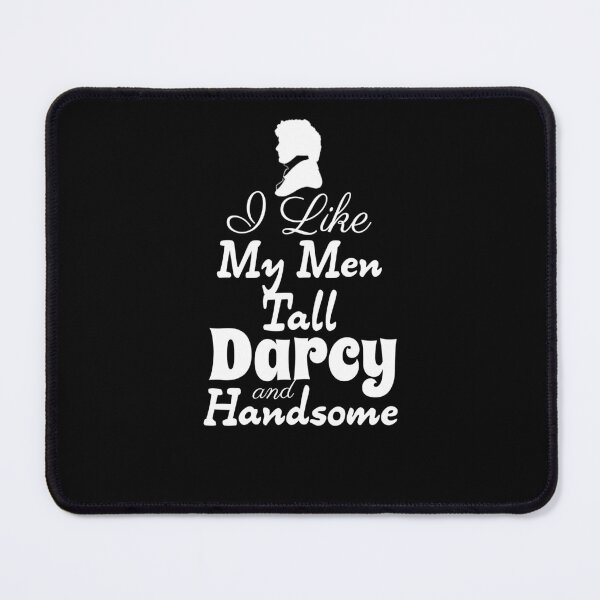 Item preview, unny Jane Austen Pride and Prejudice I Like My Men Tall Darcy & Handsome designed and sold by TopTeeShop.