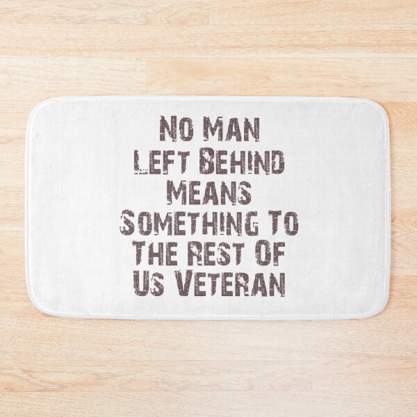 Item preview, No Man Left Behind Means Something To The Rest Of Us Veteran designed and sold by Simi2020.