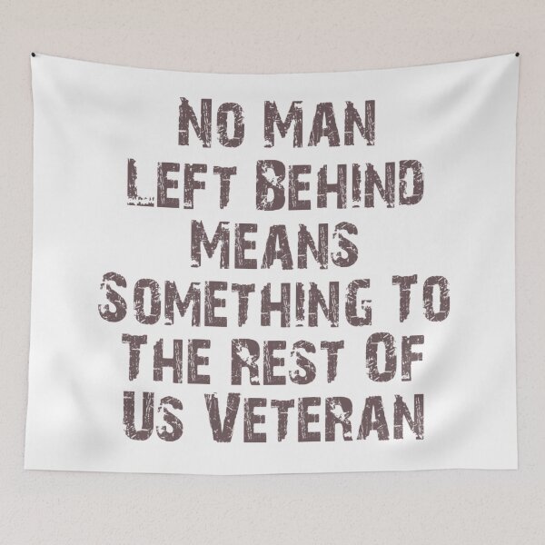 Item preview, No Man Left Behind Means Something To The Rest Of Us Veteran designed and sold by Simi2020.