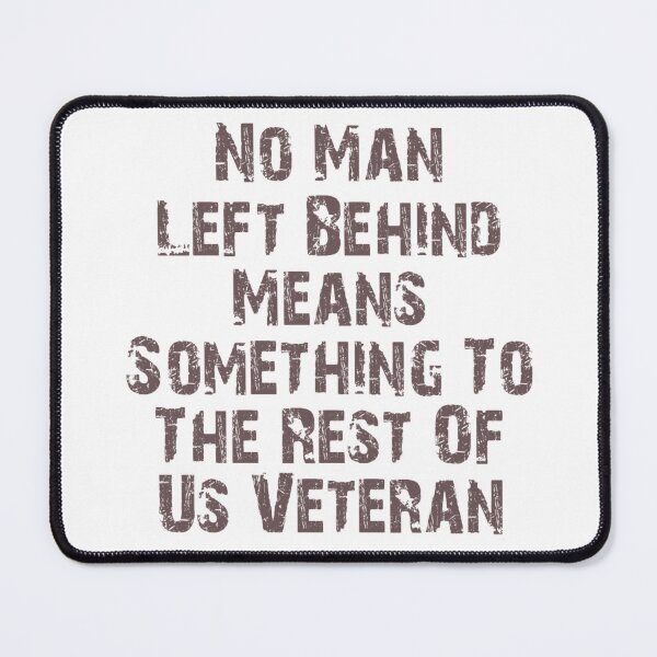Item preview, No Man Left Behind Means Something To The Rest Of Us Veteran designed and sold by Simi2020.