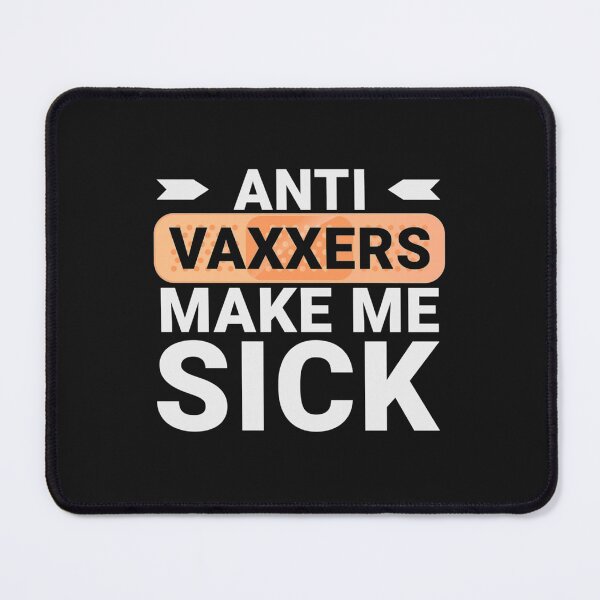 Item preview, anti vaxxers make me sick brandade designed and sold by Purplerushh.