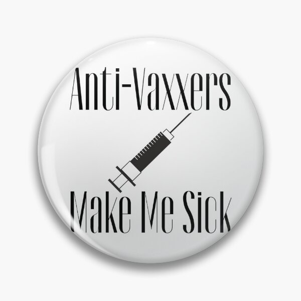 Item preview, Anti Vaxxers Make Me Sick      designed and sold by Purplerushh.