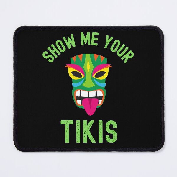 Item preview, Show Me Your Tikis designed and sold by WoodburyLake.
