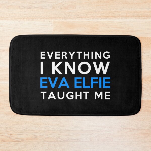 Item preview, Everything i know - Eva Elfie designed and sold by 2Girls1Shirt.