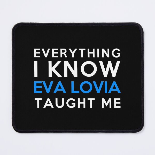 Item preview, Everything I know - Eva Lovia designed and sold by 2Girls1Shirt.
